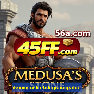 demon mika telegram gratis